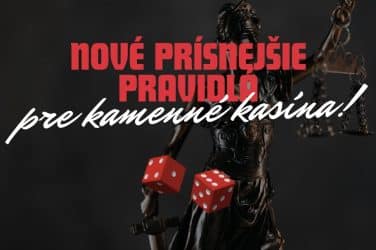 Prísnejšie Pravidlá pre Kamenné Kasína od Júla 2024!