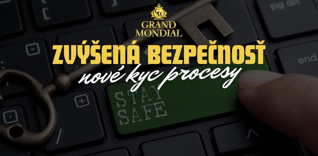Grand Mondial Zavádza Nové Bezpečnostné Opatrenia KYC!