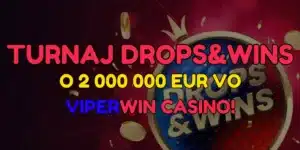 Turnaj Drops&Wins vo ViperWin – hraj a vyhraj každý deň, z odmien vo výške 2 000 000 EUR!