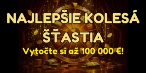 Najlepšie kolesá šťastia: získajte až do 100 000 € bez vkladu!