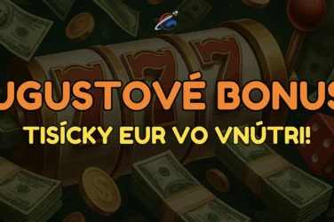 Najštedrejšie uvítacie bonusy len do konca augusta 2025!