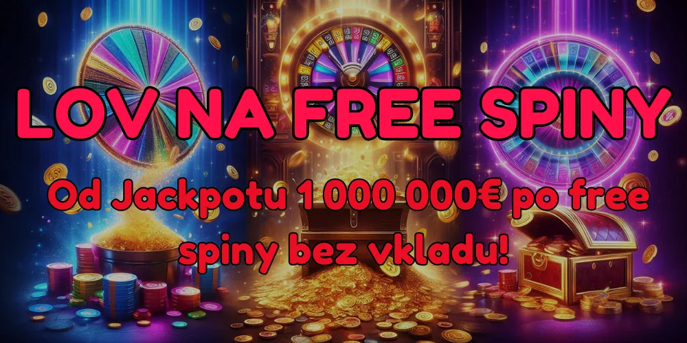 Lov na free spiny: Tri stratégie, tri Kasína, od Jackpotu 1 000 000€ po free spiny bez vkladu!