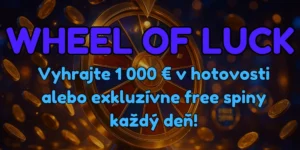 Wheel of Luck: Vyhrajte 1 000 € v hotovosti alebo exkluzívne free spiny každý deň!