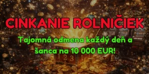 CINKANIE ROLNIČIEK: Tajomná odmena každý deň a šanca na 10 000 EUR!